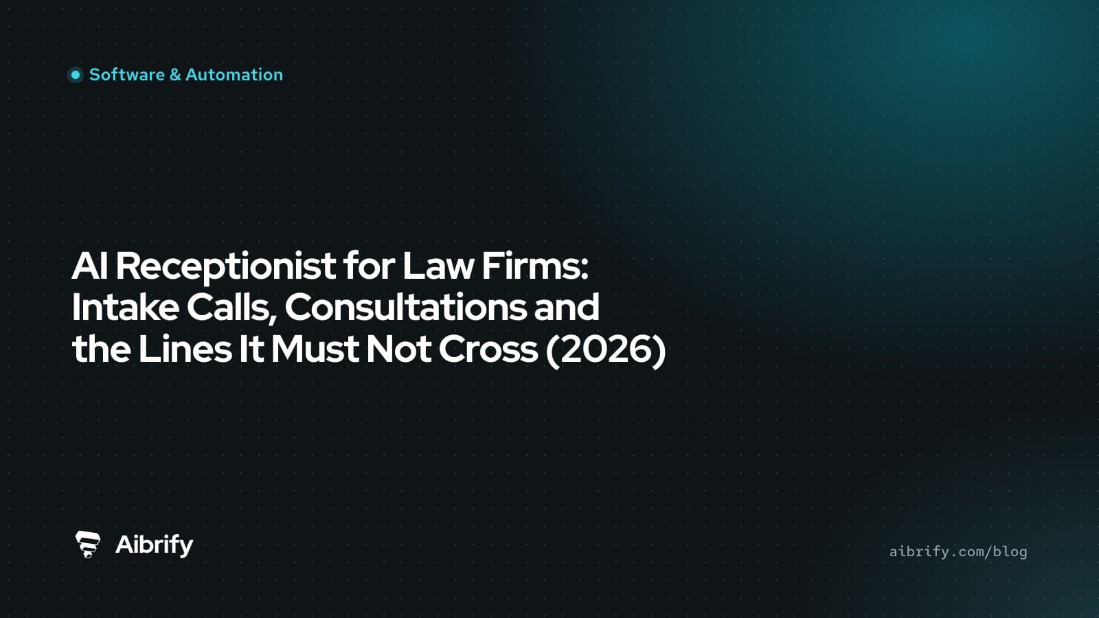 AI Receptionist for Law Firms: Intake Calls, Consultations and the Lines It Must Not Cross (2026)
