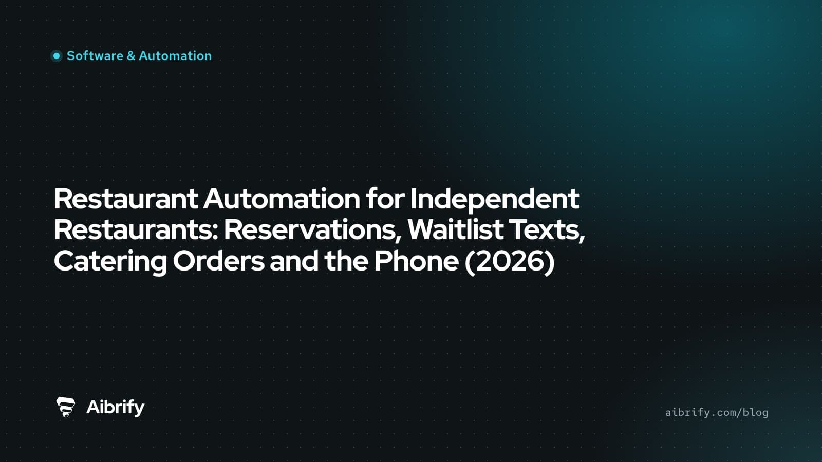 Restaurant Automation for Independent Restaurants: Reservations, Waitlist Texts, Catering Orders and the Phone (2026)